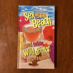 4/$15 🌻 Sex On The Beach and Other Wild Drinks A Mixers Manual Book